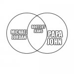 Bootcut jeans | PAPA JOHN; MICHAEL JORDAN; BOOTCUT JEANS | image tagged in venn diagram | made w/ Imgflip meme maker