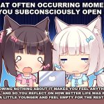 cute anime girls | THAT OFTEN OCCURRING MOMENT WHEN YOU SUBCONSCIOUSLY OPEN AN APP; KNOWING NOTHING ABOUT IT MAKES YOU FEEL ANYTHING ANYMORE, AND SO YOU REFLECT ON HOW BETTER LIFE WAS WHEN YOU WERE JUST A LITTLE YOUNGER AND FEEL EMPTY FOR THE REST OF THE DAY | image tagged in cute anime girls | made w/ Imgflip meme maker