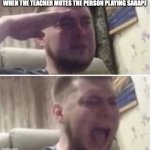 Ozon Salute | WHEN THE TEACHER MUTES THE PERSON PLAYING SARAPE | image tagged in ozon salute | made w/ Imgflip meme maker