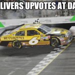 ups delivers upvotes at daytona | UPS DELIVERS UPVOTES AT DAYTONA | image tagged in ups delivers a win at daytona | made w/ Imgflip meme maker