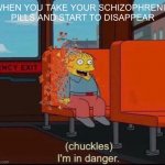 Infinity War Dusted Death | WHEN YOU TAKE YOUR SCHIZOPHRENIA PILLS AND START TO DISAPPEAR | image tagged in infinity war dusted death | made w/ Imgflip meme maker