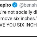 Ben Shapiro six inches