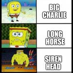 Trevor Henderson Characters Ranked by Scariness. | BONESWORTH; BIG CHARLIE; LONG HORSE; SIREN HEAD; CARTOON CAT | image tagged in spongebob-baby to strong man | made w/ Imgflip meme maker