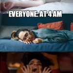 Everyone at 4 am is sleeping but me | EVERYONE: AT 4 AM; ME: AT 4 AM | image tagged in memes,prince,funny,sleep,4 am,sleeping | made w/ Imgflip meme maker