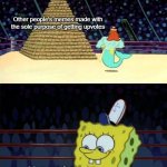 spongebob krabby patty | Other people's memes made with the sole purpose of getting upvotes; My memes that I made because I thought they were funny | image tagged in spongebob krabby patty | made w/ Imgflip meme maker