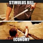 Trying to fix my grades | STIMULUS BILL; ECONOMY | image tagged in trying to fix my grades | made w/ Imgflip meme maker