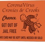 coronavirus cronies & crooks chance get out of jail free