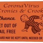 coronavirus cronies & crooks chance get out of jail free | image tagged in coronavirus cronies  crooks chance get out of jail free | made w/ Imgflip meme maker