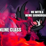 Simple | ME WITH A MEME SOUNDBOARD; ONLINE CLASS | image tagged in grimmcel | made w/ Imgflip meme maker