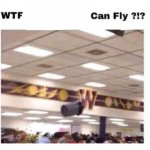 WTF --------- Can Fly ?!? meme