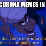 i see you're only interested in the exceptionally rare | NON-CORONA MEMES IN 2020 | image tagged in i see you're only interested in the exceptionally rare | made w/ Imgflip meme maker