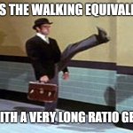 Not the Ministry of Transport, a different Ministry. | IS THIS THE WALKING EQUIVALENT OF; A CAR WITH A VERY LONG RATIO GEARBOX? | image tagged in ministry of silly walks,walking,gears,long,cars,car memes | made w/ Imgflip meme maker