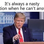 Trump Nasty Question