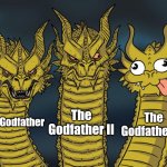 Derpy Dragon | The Godfather II; The Godfather III; The Godfather | image tagged in derpy dragon | made w/ Imgflip meme maker