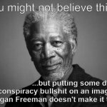 Morgan Freeman Meme Generator - Imgflip