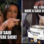 no, i have a case of corona beer WTF