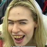 ugly girl | IM CUTE; LOVE ME!!!!!!!! | image tagged in ugly girl,funny | made w/ Imgflip meme maker