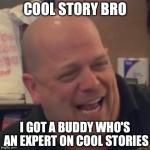 Pawn stars | image tagged in pawn stars,funny,cool story bro | made w/ Imgflip meme maker