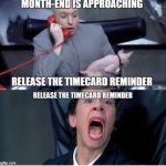 Dr. Evil Timecard | image tagged in timesheet reminder | made w/ Imgflip meme maker