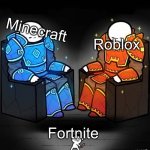 Idk | Minecraft; Roblox; Fortnite | image tagged in professional players vs veteran players | made w/ Imgflip meme maker