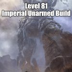 Monster vs Human | Level 81 Imperial Unarmed Build; Ebony Warrior | image tagged in monster vs human | made w/ Imgflip meme maker