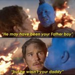 He May Have Been Your Father Boy Meme Generator Imgflip