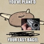 Plane bagel with a gun