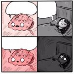 Brain at night be like meme