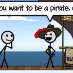 So you want to be a pirate lad