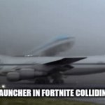 Rocket Launchers | ROCKET LAUNCHER IN FORTNITE COLLIDING BE LIKE | image tagged in gifs,fortnite meme | made w/ Imgflip video-to-gif maker