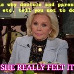 FELT IT | This is why doctors and parents and teachers etc. tell you not to do drogas; SHE REALLY FELT IT | image tagged in one evil woman | made w/ Imgflip meme maker