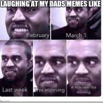 Dads are not funny no offense to dads | LAUGHING AT MY DADS MEMES LIKE | image tagged in dads | made w/ Imgflip meme maker