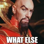 Ming the Merciless 2020 | WE'VE DONE FIRE, PLAGUE, FLOODING, GIANT HORNETS, AND RIOTS; WHAT ELSE HAVE WE GOT? | image tagged in ming the merciless,memes,flash gordon | made w/ Imgflip meme maker