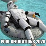Relaxing Storm Trooper | POOL REGULATIONS 2020 | image tagged in relaxing storm trooper,coronavirus,covid19,swimming pool | made w/ Imgflip meme maker