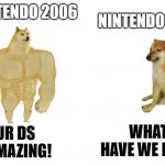 Then vs now | NINTENDO 2012; NINTENDO 2006; OUR DS IS AMAZING! WHAT HAVE WE DONE | image tagged in then vs now | made w/ Imgflip meme maker