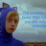 the problem with being faster than light meme