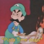 *Pizza time stops* meme