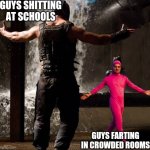 Joji boss fight | GUYS SHITTING AT SCHOOLS; GUYS FARTING IN CROWDED ROOMS | image tagged in joji boss fight | made w/ Imgflip meme maker