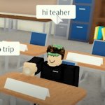 Hi Teacher Roblox meme
