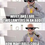 Two lawyers in an Audi. Redux w/ cigar & chain for extra douchiness. | image tagged in two lawyers in an audi,douchebag,douche,lawyers,lawyer,hide the pain harold | made w/ Imgflip meme maker