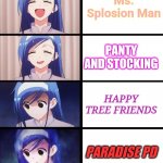 Fumino OMG 4 panel | Ms. Splosion Man; PANTY AND STOCKING; HAPPY TREE FRIENDS; PARADISE PD | image tagged in fumino omg 4 panel,paradise pd,good to worst,creepy | made w/ Imgflip meme maker