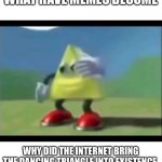 Dancing triangle | WHAT HAVE MEMES BECOME; WHY DID THE INTERNET BRING THE DANCING TRIANGLE INTO EXISTENCE | image tagged in dancing triangle,what happened,memes,why | made w/ Imgflip meme maker