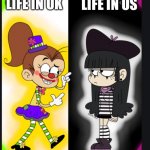 Uk and the US | LIFE IN US; LIFE IN UK | image tagged in nickelodeon,the loud house,memes | made w/ Imgflip meme maker