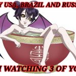 Corona-chan at the tub | HEY USA, BRAZIL AND RUSSIA, I'M WATCHING 3 OF YOU. | image tagged in memes,coronavirus,covid-19,russia,usa,brazil | made w/ Imgflip meme maker