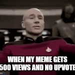 bruh | WHEN MY MEME GETS 4500 VIEWS AND NO UPVOTES | image tagged in gifs,bruh | made w/ Imgflip video-to-gif maker