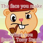 Pop (HTF) | The face you make when you found Tony Stark. | image tagged in pop htf,the face you make,the face you make when,memes,tony stark,happy tree friends | made w/ Imgflip meme maker