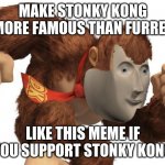 Support stonky kong meme