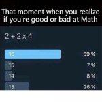 Math Realization | image tagged in math realization | made w/ Imgflip meme maker