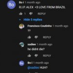 Alex Turner Meme | This dude is convinced Alex Turner Died | image tagged in alex turner meme,arctic monkeys meme,funny,memes,wtf,weird | made w/ Imgflip meme maker