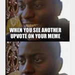 :'( | WHEN YOU SEE ANOTHER UPVOTE ON YOUR MEME; THEN REALIZE IT'S YOUR ALT | image tagged in happy then sad black man | made w/ Imgflip meme maker